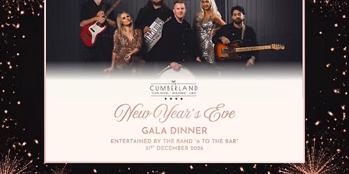 New Year's Eve Gala Dinner - Entertained by the Band '6 To The Bar'