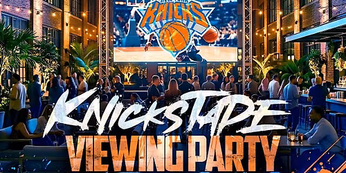 NEW YORK KNICKS WATCH PARTY LIVE DJS