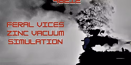 Simulation, Feral Vices (KY), Zinc Vacuum @ Ghost Light