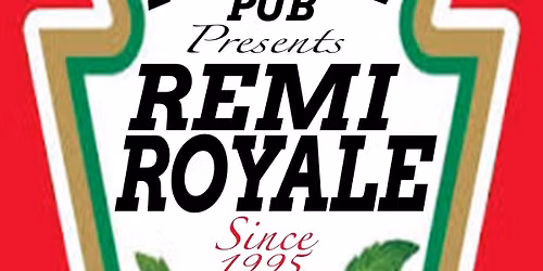 REMI ROYALE-LAST SUNDAY OF THE MONTH MIXER @MANX PUB