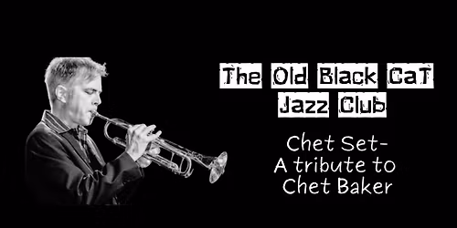 Chet Set: A Tribute to Chet Baker @ The Old Black Cat Jazz Club