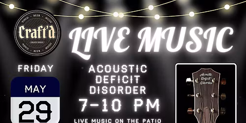 Craft'd Plainfield Live Music - A.D.D. - Friday 5\/29 - 7-10 PM