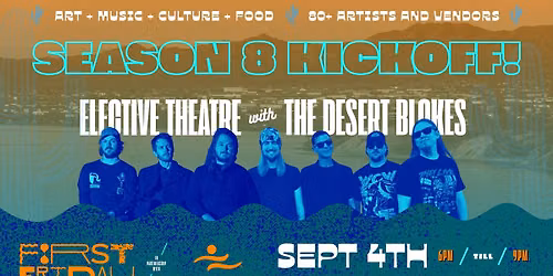 Season 8 Kickoff with Elective Theatre + Desert Blokes