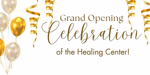 Healing Center Grand Opening Celebration