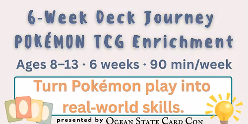 6\u2011Week Deck Journey POK\u00c9MON TCG Enrichment *NEW DATES*