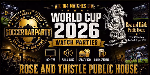 FIFA World Cup 2026 Watch Parties \u2013 Matches LIVE at Rose and Thistle