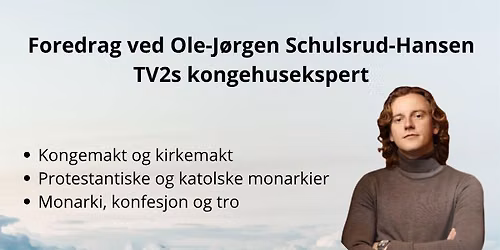 Tro og trone - Foredrag med Ole-J\u00f8rgen Schulsrud-Hansen