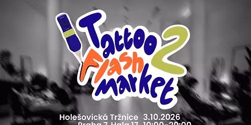Tattoo Flash Market 2 | 3. 10. 2026 | Hole\u0161ovick\u00e1 tr\u017enice