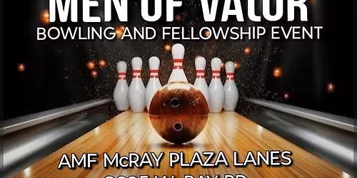 WDOM Men of Valor Bowling and Fellowship Event