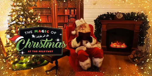 The Magic of Christmas at The Milky Way