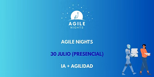 Agile Nights Julio 2026: IA + AGILIDAD