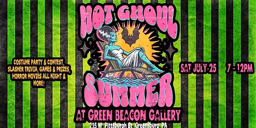 Hot Ghoul Summer party @ Green Beacon Gallery