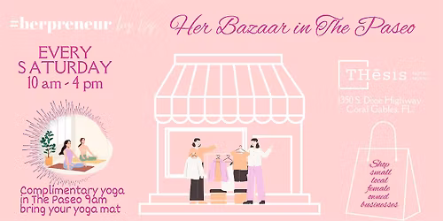 Her Bazaar in The Paseo at Thesis Hotel - COMPLIMENTARY YOGA 9AM