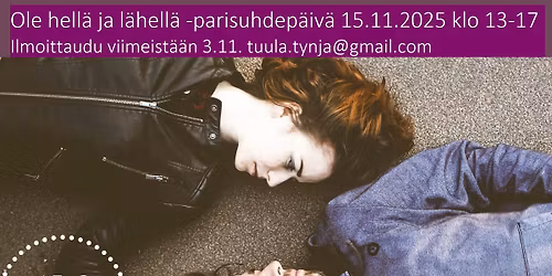 Ole l\u00e4hell\u00e4 ja hell\u00e4 -parisuhdep\u00e4iv\u00e4
