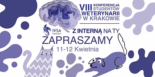  VIII Konferencja Student\u00f3w Weterynarii w Krakowie \u201eZ intern\u0105 na Ty\u201d