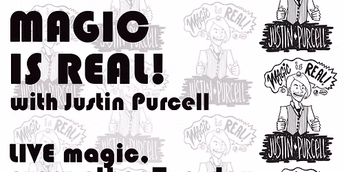 MAGIC IS REAL with Justin Purcell!
