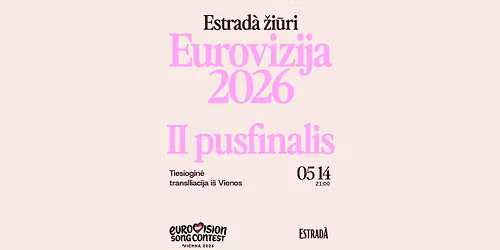 Estrad\u00e0 \u017ei\u016bri: Eurovizijos pusfinalis II - tiesiogin\u0117 transliacija i\u0161 Vienos