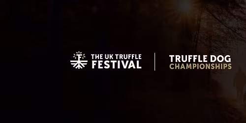 The UK Truffle Festival & Truffle Dog Championships