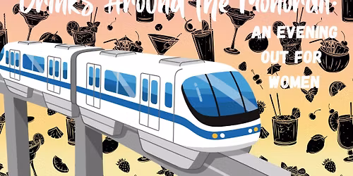 Drinks Around The Monorail: A night out for Women