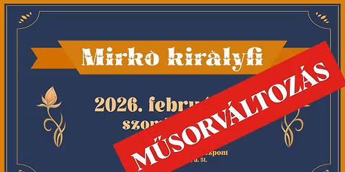 Mirk\u00f3 kir\u00e1lyfi - Magyar N\u00e9pmese Sz\u00ednh\u00e1z