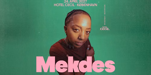Mekdes | Hotel Cecil, K\u00f8benhavn