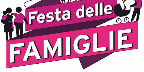 NUOVA DATA - Festa delle Famiglie 2026