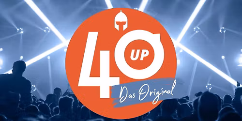 11.10. | 40UP PARTY - DAS ORIGINAL
