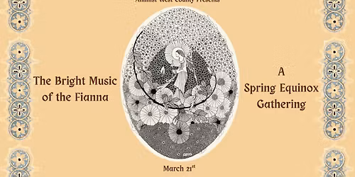 The Bright Music of the Fianna: A Spring Equinox Gathering