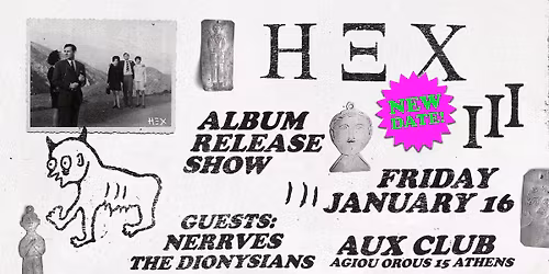 \u0397\u039e\u03a7 'III' Album Release Show ||| Live @AUX w\/ Nerrves, The Dionysians
