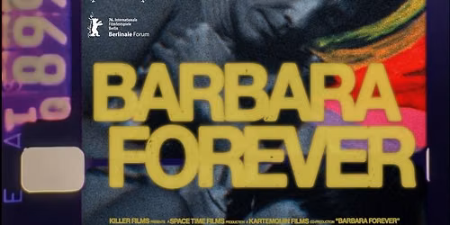 BARBARA FOREVER documentary screening with filmmakers Lynne Sachs and Mark Street Introducing! 5\/31