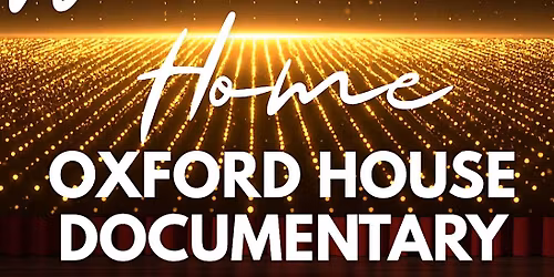 Welcome Home: "An Oxford House Story" Documentary World Premiere