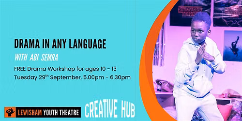 Drama In Any Language (ages 10 - 13)