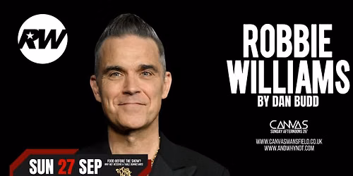 AN AFTERNOON WITH ROBBIE WILLIAMS BY DAN BUDD \/\/ SUNDAY 27TH SEPTEMBER