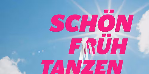 Sch\u00f6n Fr\u00fch Tanzen 