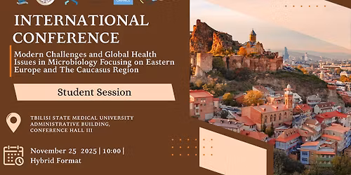 International Conference Student Session \u2013 Modern Challenges & Global Health Issues in Microbiology