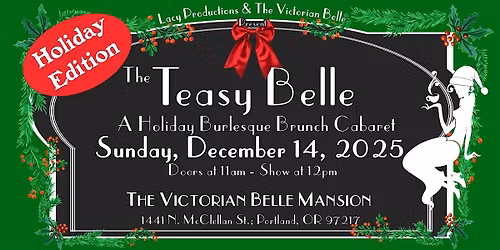 THE TEASY BELLE: A Holiday Burlesque Brunch Cabaret