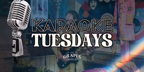 Tuesday Karaoke at The Grapes