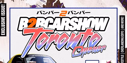 Toronto Opener: B2BCARSHOW & Off-Road Show