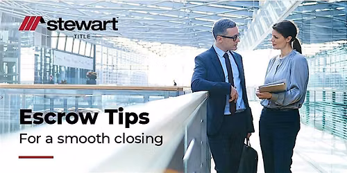 Stewart Title School of Real Estate:  Escrow Tips & Trends