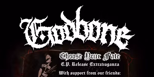 Godbone - Choose Your Fate EP Release Show