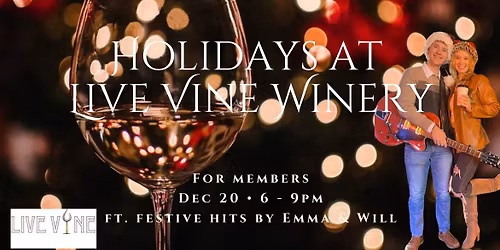 Holidays at Live Vine (Members) ft Live Music by Emma & Will
