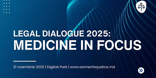 Legal Dialogue: Medicine in Focus | Conferin\u021b\u0103 dedicat\u0103 profesioni\u0219tilor din medicin\u0103, drept \u0219i IT