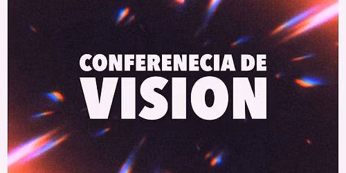 Conferencia de Visi\u00f3n: Hecho Visible