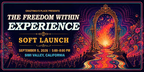The Freedom Within Experience: Soft Launch