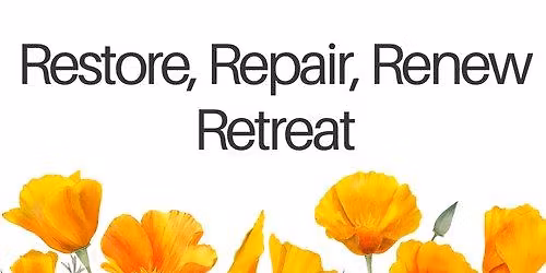 Restore, Repair, Renew Retreat
