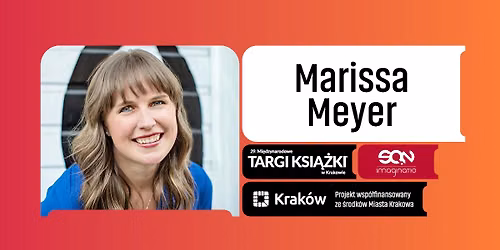 Marissa Meyer na 29. Mi\u0119dzynarodowych Targach Ksi\u0105\u017cki w Krakowie!