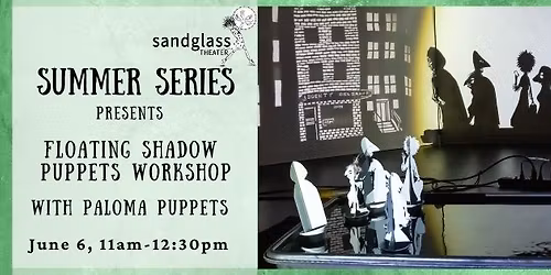 Floating Water Shadow Puppets Workshop with Paloma Puppets