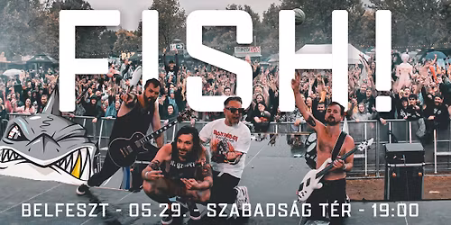 FISH! \/\/ Belv\u00e1rosi Fesztiv\u00e1l, Budapest \/\/ 05.29.