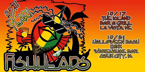 Fishheads at The Island Bar & Grill - Saturday, October 24