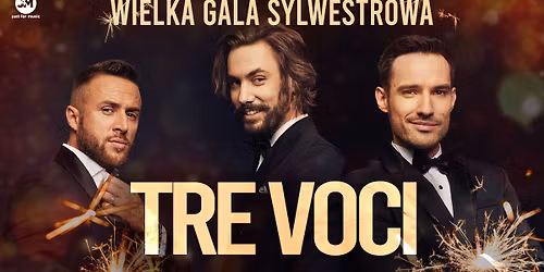 Tre Voci - Wielka Gala Sylwestrowa - Pozna\u0144 - 31.12.2025